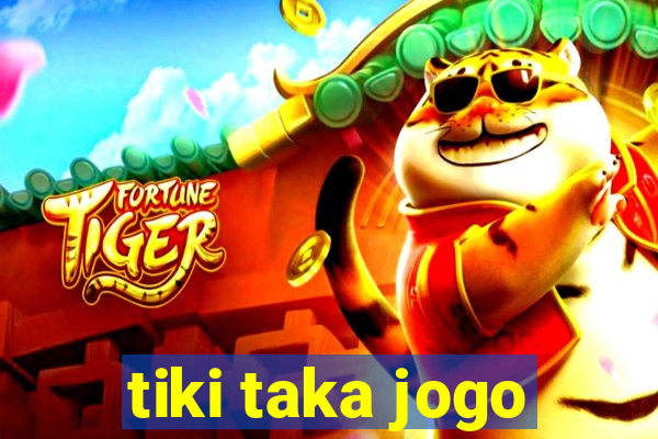 tiki taka jogo